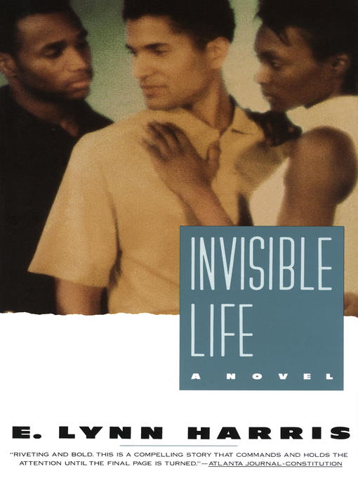 Title details for Invisible Life by E. Lynn Harris - Available